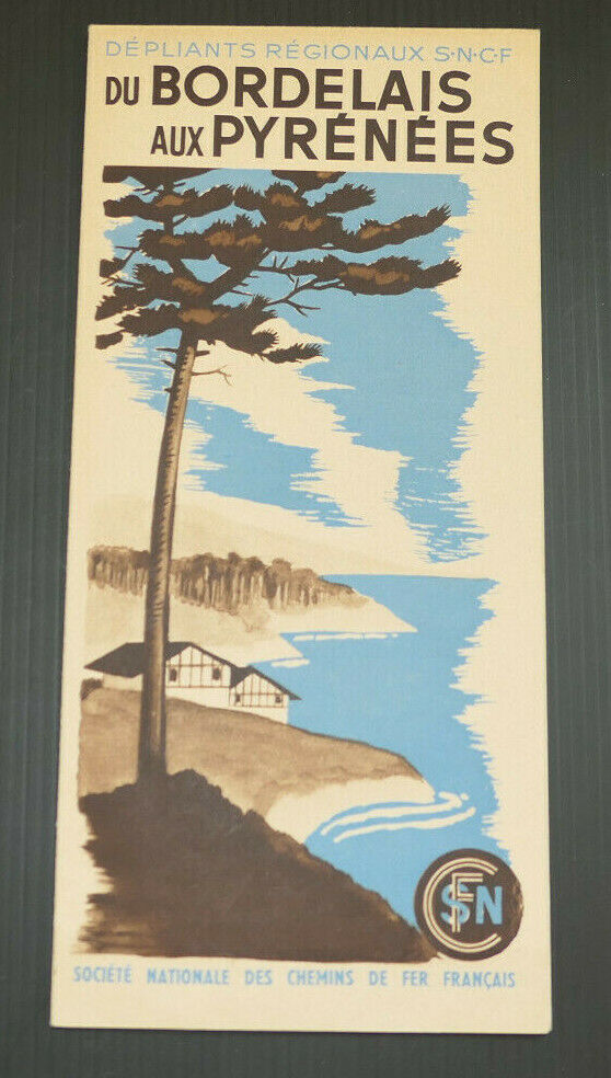ANCIEN DEPLIANT TOURISME SNCF TRAIN DU BORDELAIS AUX PYRENEES 1938