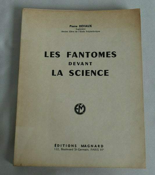 LES FANTOMES DEVANT LA SCIENCE / PIERRE DEVAUX / EDITIONS MAGNARD 1954