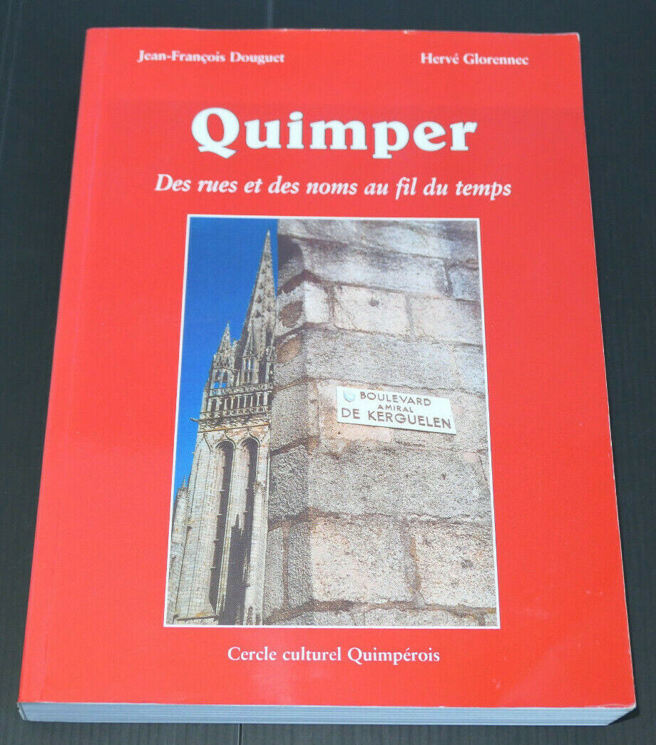 QUIMPER DES RUES ET DES NOMS AU FIL DU TEMPS / CERCLE CULTUREL QUIMPEROIS 2003