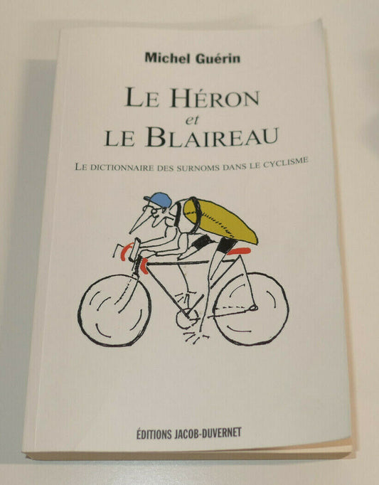 LE HERON ET LE BLAIREAU / DICTIONNAIRE DES SURNOMS DANS LE CYCLISME / 2013