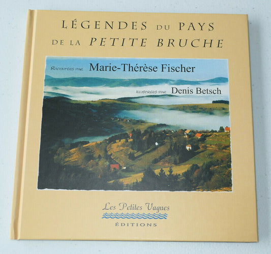 LEGENDES DU PAYS DE LA PETITE BRUCHE / EDITIONS LES PETITES VAGUES 2000