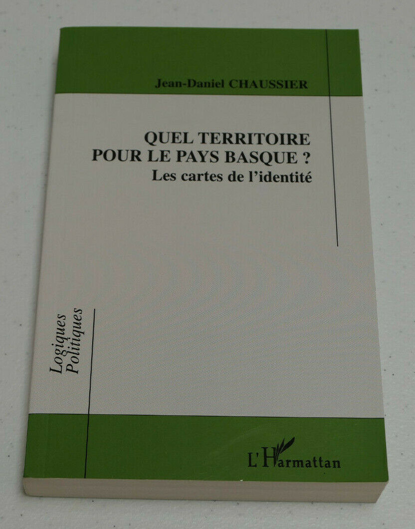 QUEL TERRITOIRE POUR LE PAYS BASQUE ? LES CARTES DE L'IDENTITE / L'HARMATTAN