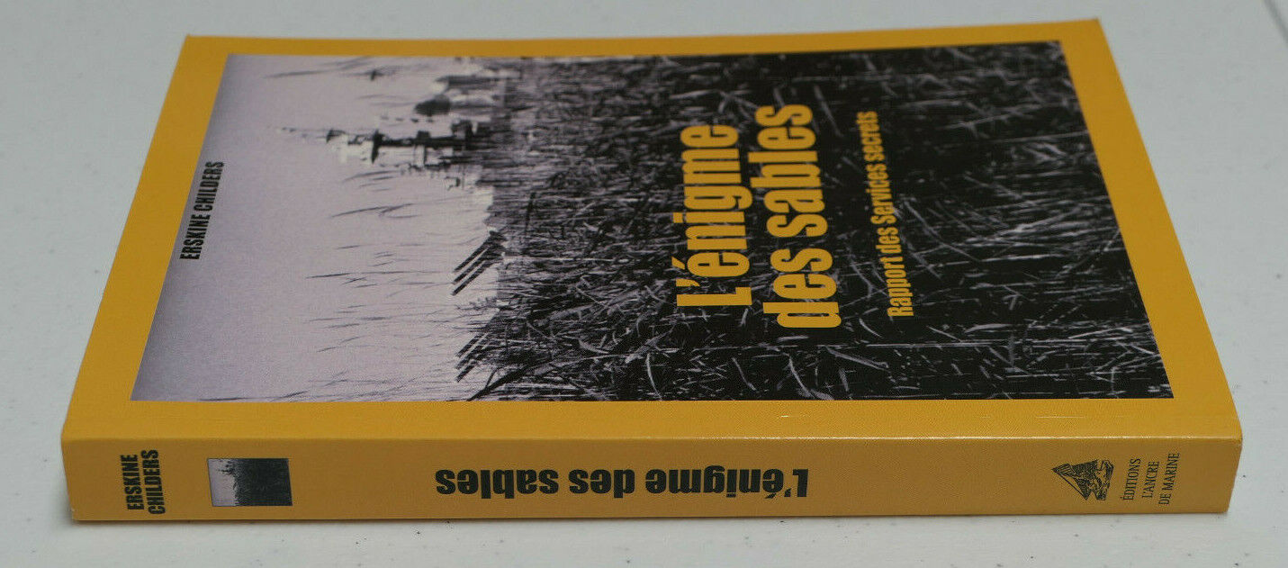 L'ENIGME DES SABLES RAPPORT DES SERVICES SECRETS / ERSKINE CHILDERS / 2006