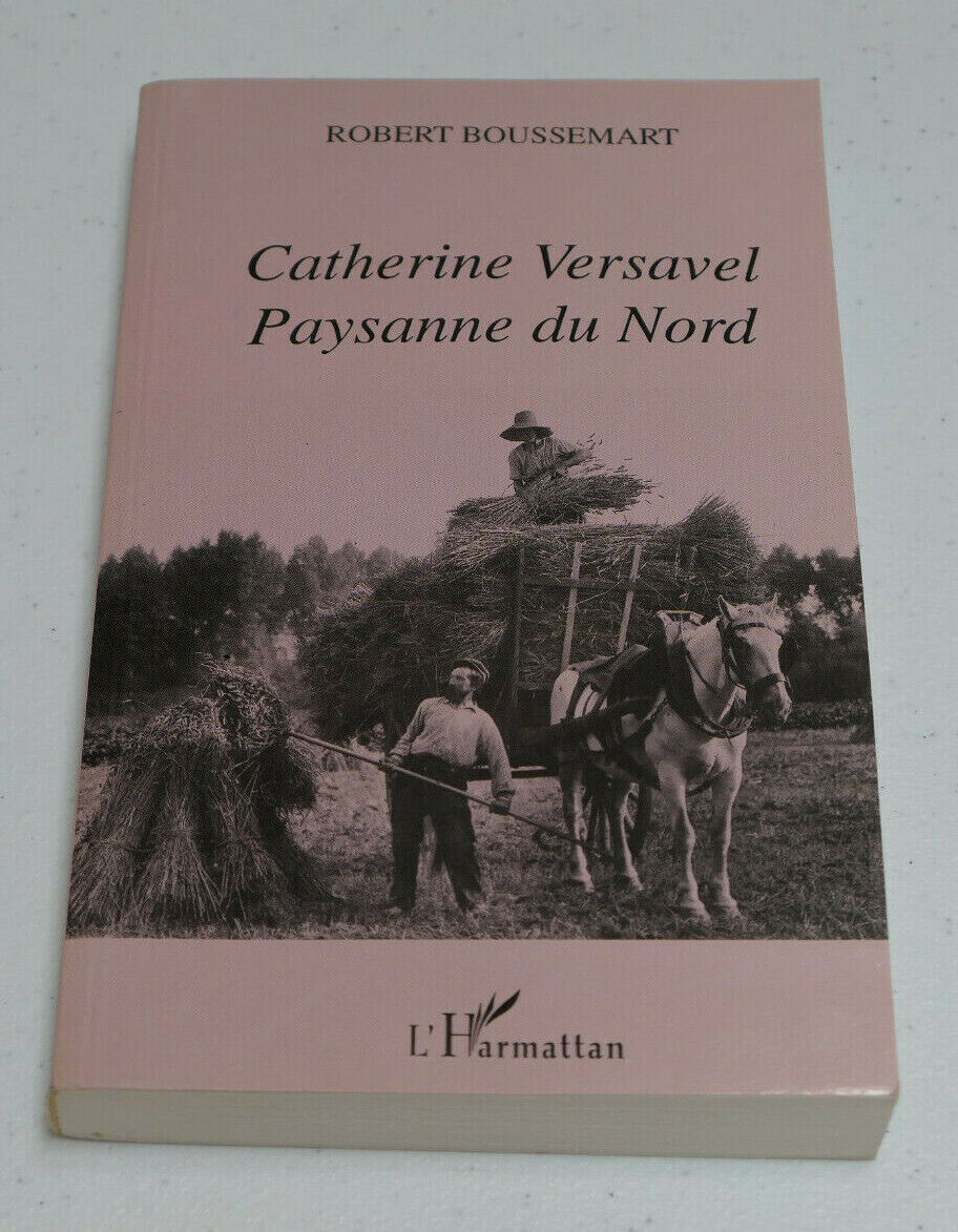 CATHERINE VERSAVEL PAYSANNE DU NORD / ROBERT BOUSSEMART / L'HARMATTAN 1993