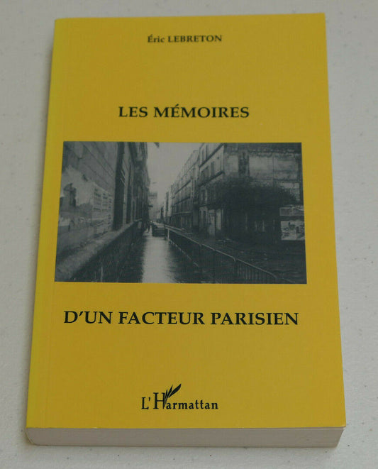 LES MEMOIRES D'UN FACTEUR PARISIEN / ERIC LEBRETON / L'HARMATTAN 1996