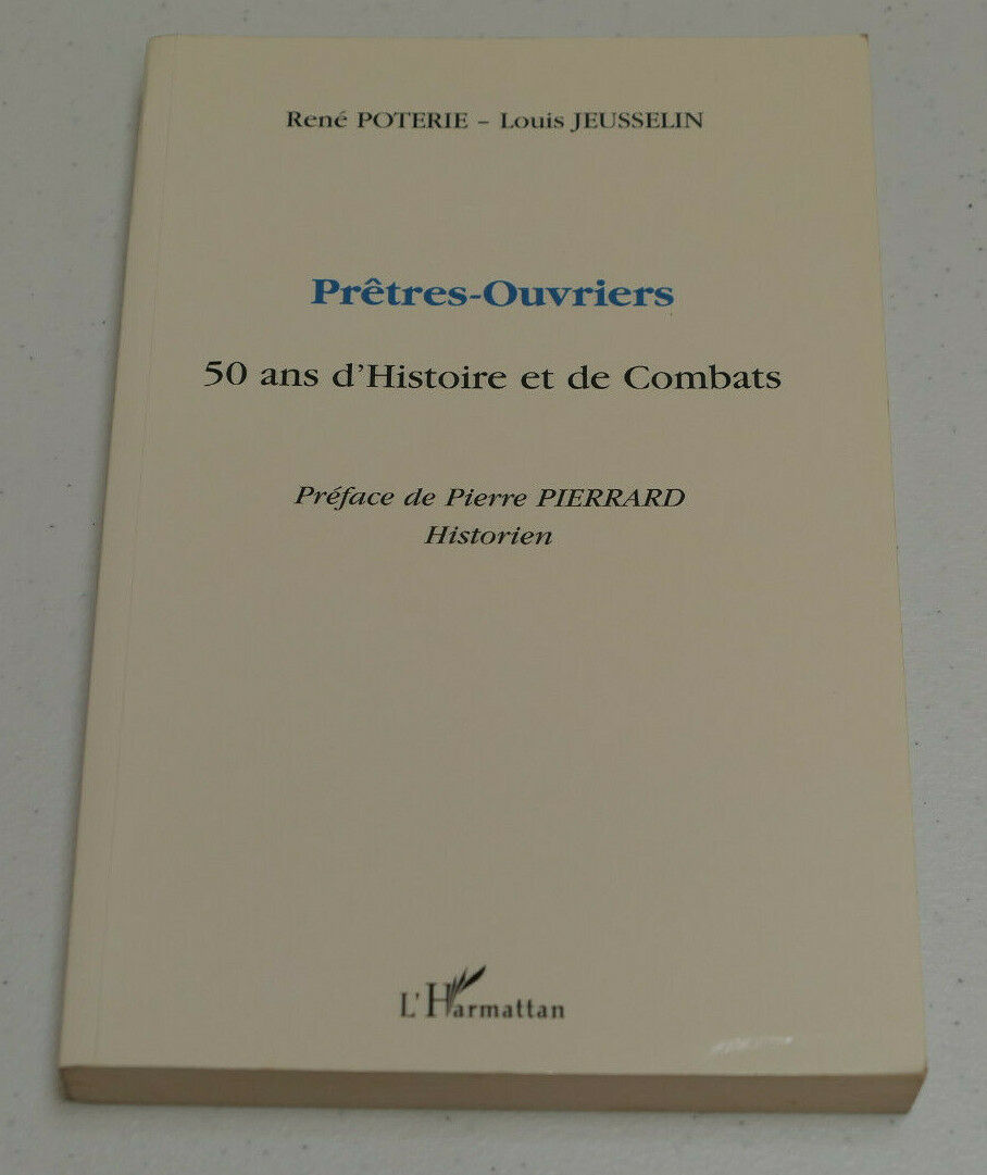 PRETRES-OUVRIERS 50 ANS D'HISTOIRE ET DE COMBATS / L'HARMATTAN 2001