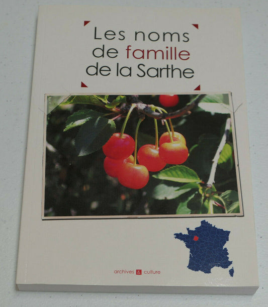 LES NOMS DE FAMILLE DE LA SARTHE / ARCHIVES & CULTURE 2006 / ONOMASTIQUE