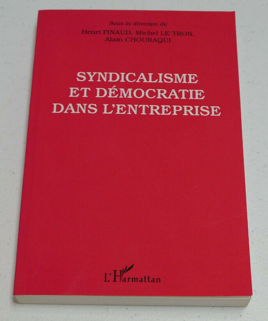 SYNDICALISME ET DEMOCRATIE DANS L'ENTREPRISE / L'HARMATTAN 1999