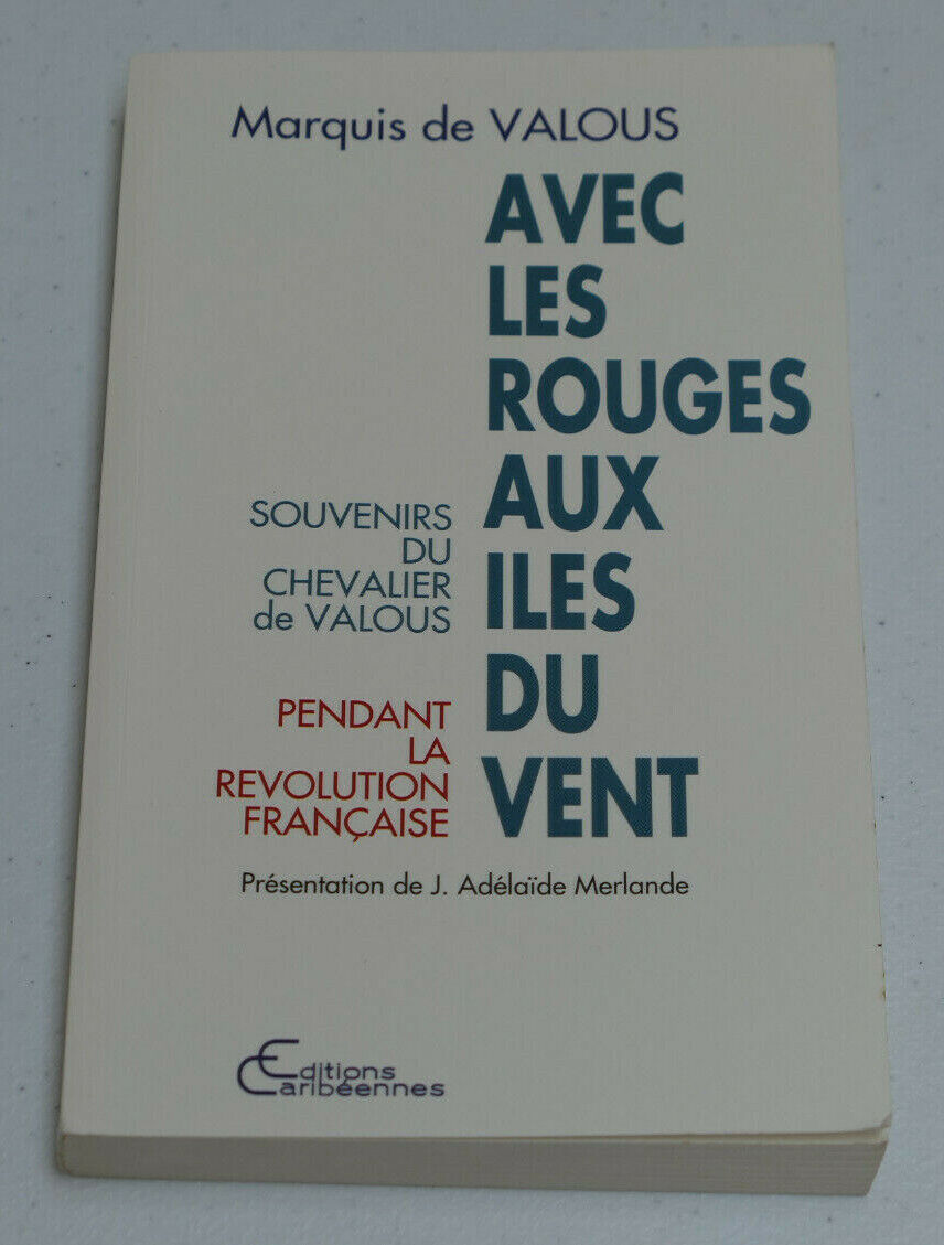 AVEC LES ROUGES AUX ILES DU VENT / MARQUIS DE VALOUS / EDITIONS CARIBEENNES 1989