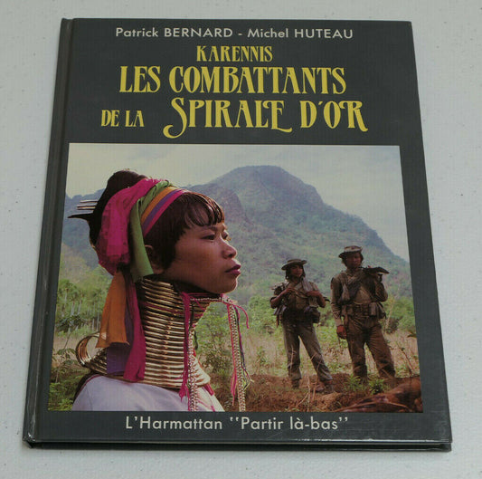 KARENNIS LES COMBATTANTS DE LA SPIRALE D'OR / L'HARMATTAN 1988 / BIRMANIE VOYAGE