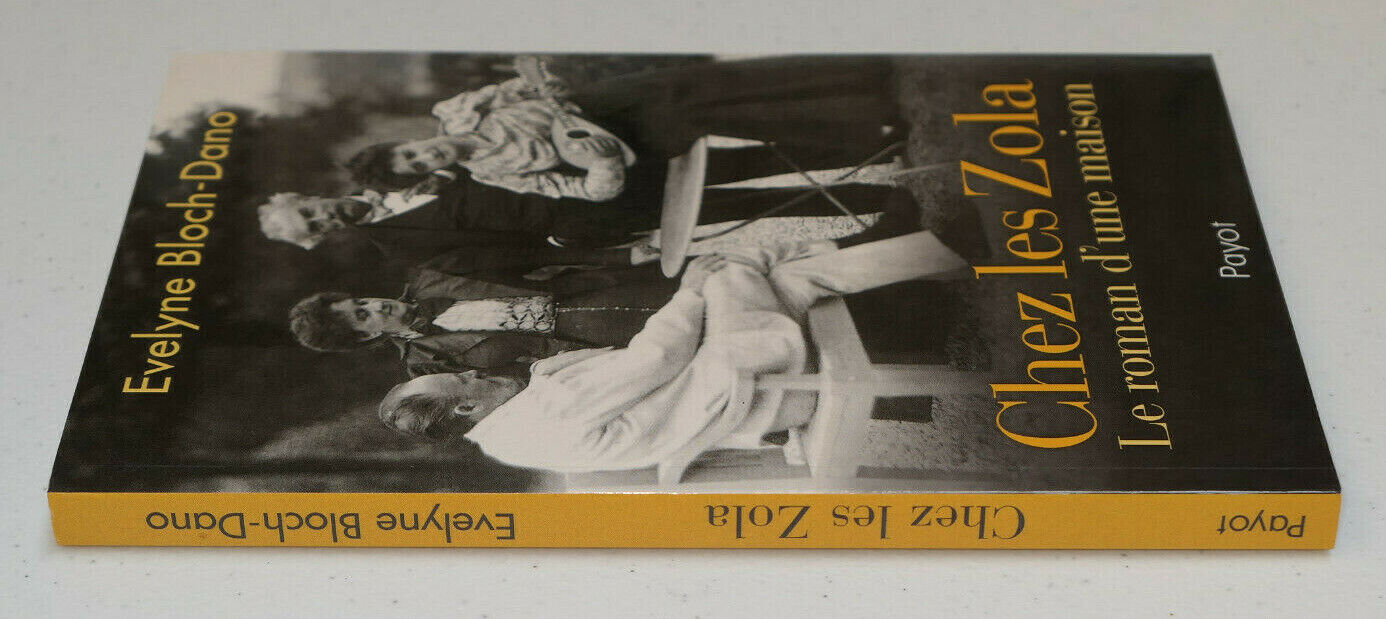 CHEZ LES ZOLA LE ROMAN D'UNE MAISON / EVELYNE BLOCH-DANO / PAYOT 2006