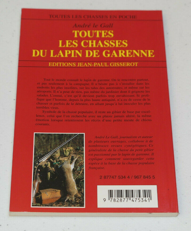 TOUTES LES CHASSES DU LAPIN DE GARENNE / ANDRE LE GALL / EDITIONS GISSEROT 2000