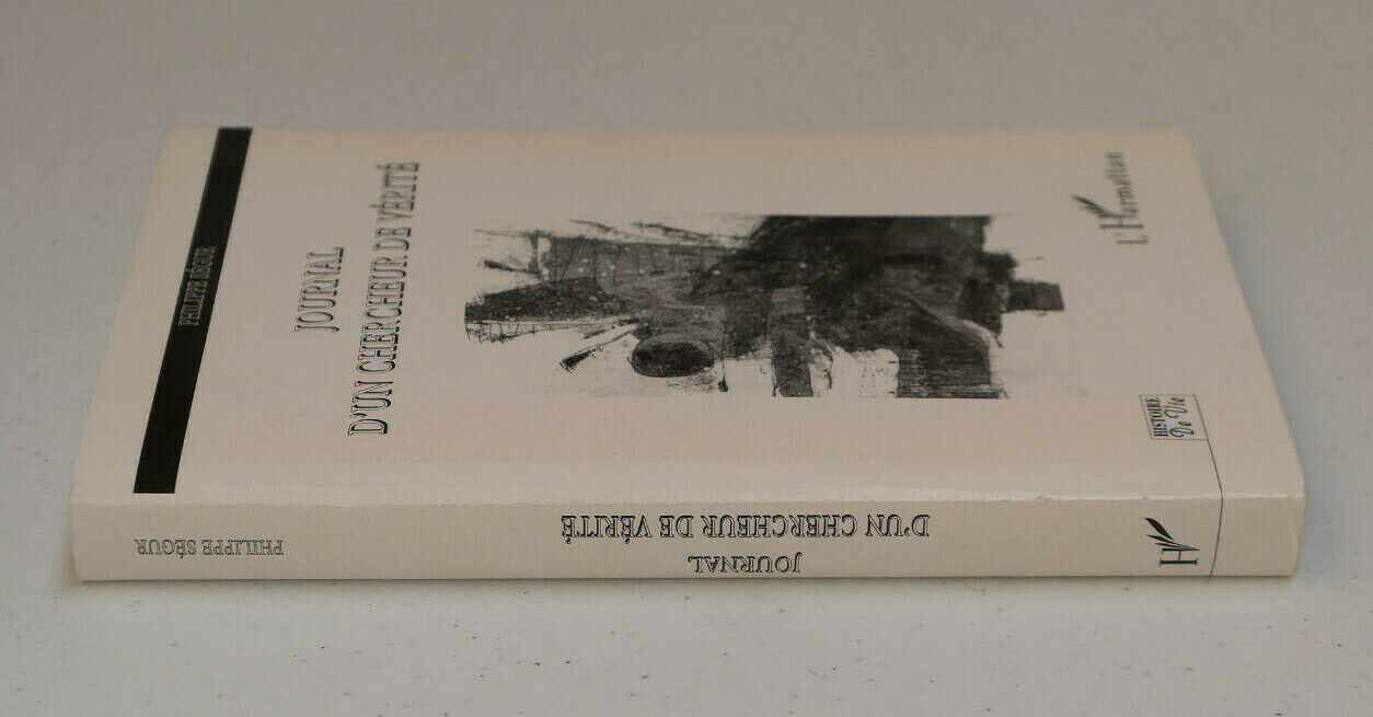 JOURNAL D'UN CHERCHEUR DE VERITE / PHILIPPE SEGUR / L'HARMATTAN 1999