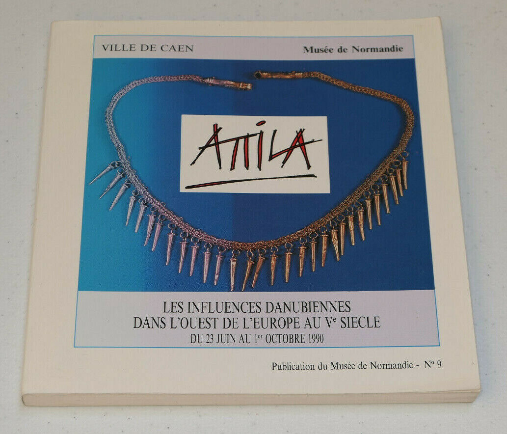 ATTILA / CATALOGUE EXPOSITION MUSEE DE NORMANDIE CAEN 1990