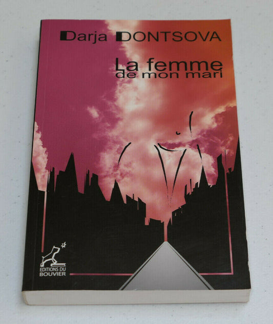 LA FEMME DE MON MARI / DARJA DONTSOVA / EDITIONS DU BOUVIER 2004