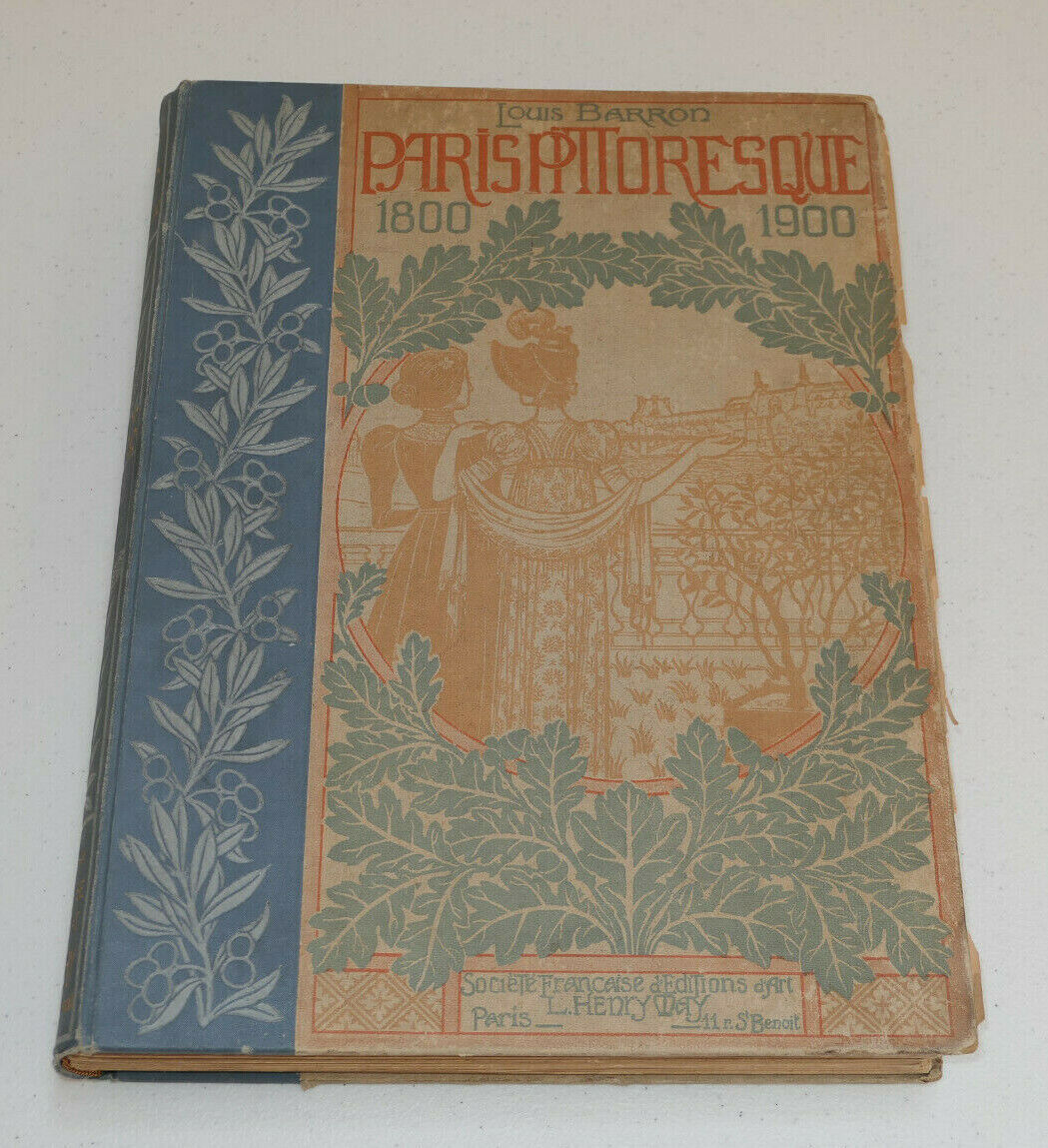 PARIS PITTORESQUE 1800-1900 / LOUIS BARRON / 1899