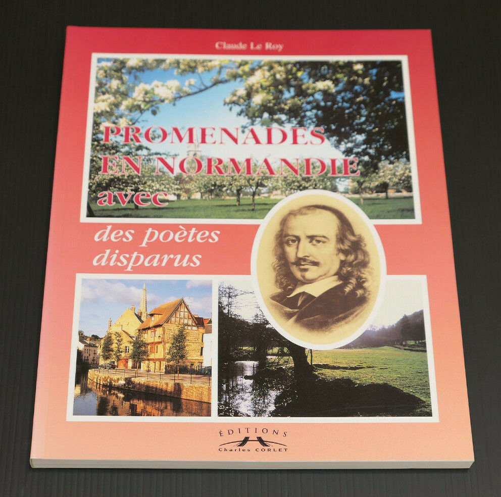 PROMENADES EN NORMANDIE AVEC DES POETES DISPARUS / CLAUDE LE ROY / CORLET 1997