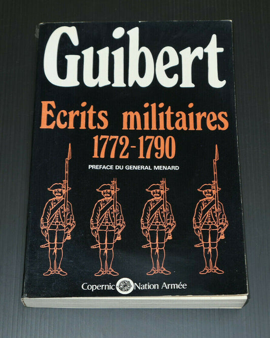 GUIBERT / ECRITS MILITAIRES 1772-1790 / COPERNIC 1977