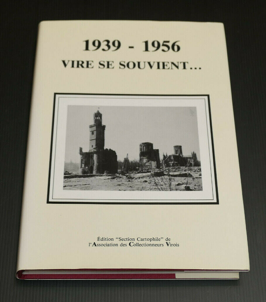 VIRE SE SOUVIENT 1939-1956 / 1993 / HISTOIRE NORMANDIE CALVADOS WWII