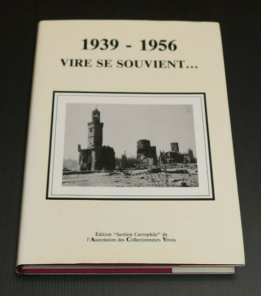 VIRE SE SOUVIENT 1939-1956 / 1993 / HISTOIRE NORMANDIE CALVADOS WWII