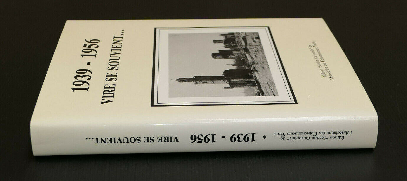 VIRE SE SOUVIENT 1939-1956 / 1993 / HISTOIRE NORMANDIE CALVADOS WWII