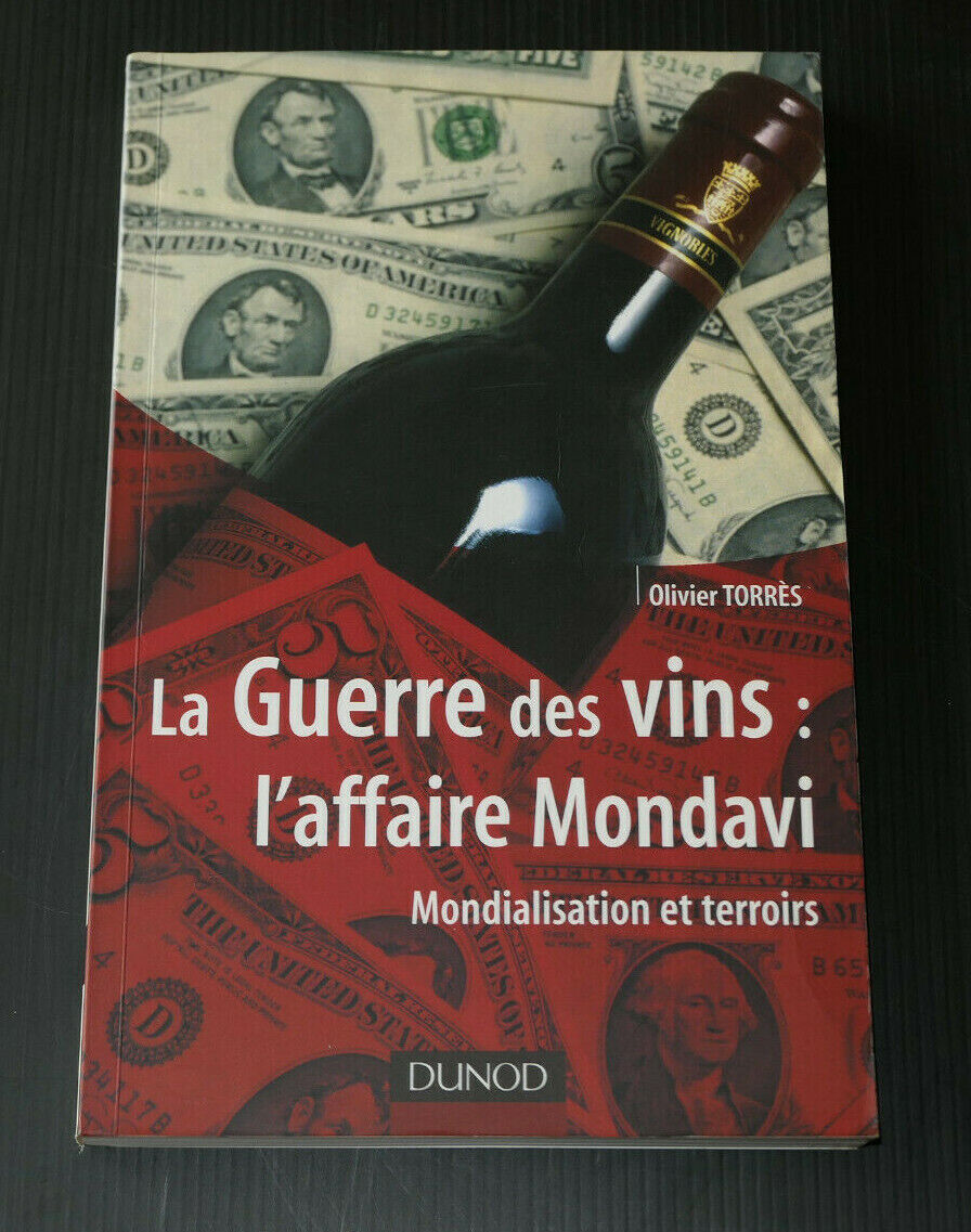 LA GUERRE DES VINS L'AFFAIRE MONDAVI MONDIALISATION ET TERROIRS / DUNOD 2005