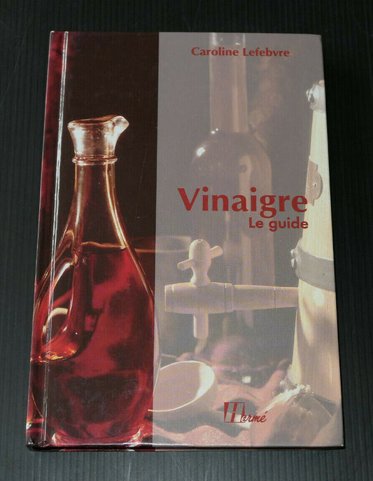 VINAIGRE LE GUIDE / CAROLINE LEFEBVRE / HERME 1999