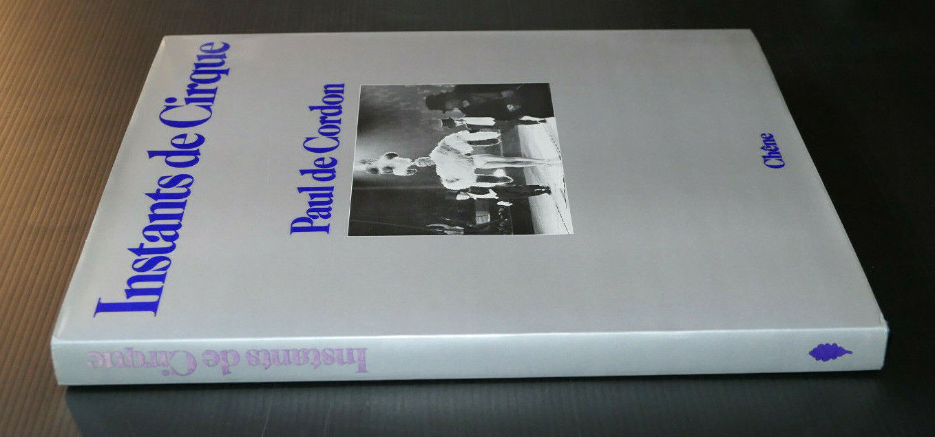 INSTANTS DE CIRQUE / PAUL DE CORDON / CHENE 1977 / PHOTOGRAPHIES