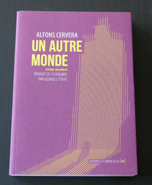 ALFONS CERVERA / UN AUTRE MONDE / LA CONTRE ALLEE 2018