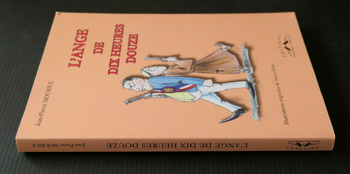 L'ANGE DE DIX HEURES DOUZE / JEAN-PIERRE MOURICE / DEDICACES / 2011