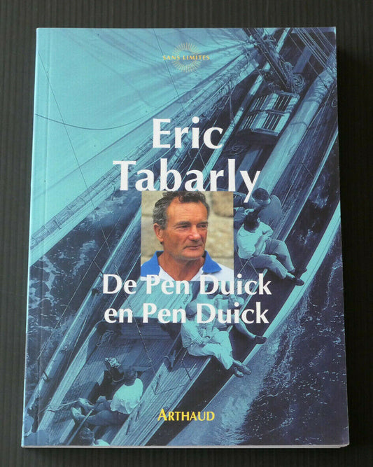 ERIC TABARLY / DE PEN DUICK EN PEN DUICK / ARTHAUD 1997 / MARINE VOILE