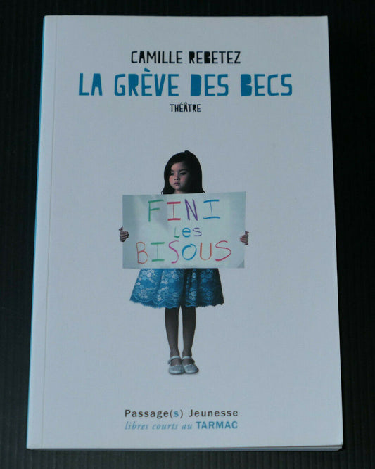 LA GREVE DES BECS / THEATRE / CAMILLE REBETEZ / PASSAGE(S) JEUNESSE 2017