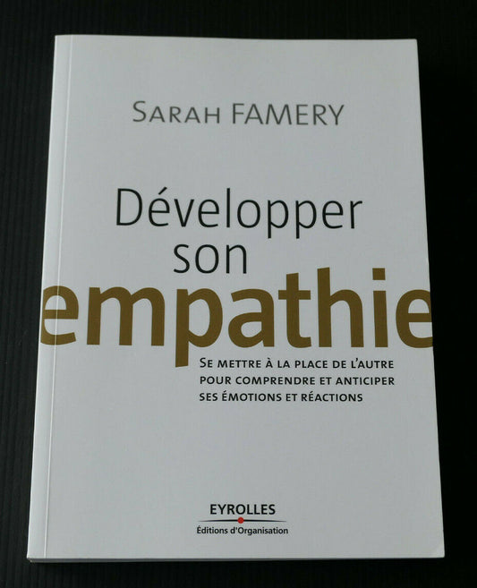 DEVELOPPER SON EMPATHIE / SARAH FAMERY / EYROLLES 2007 / DEVELOPPEMENT PERSONNEL