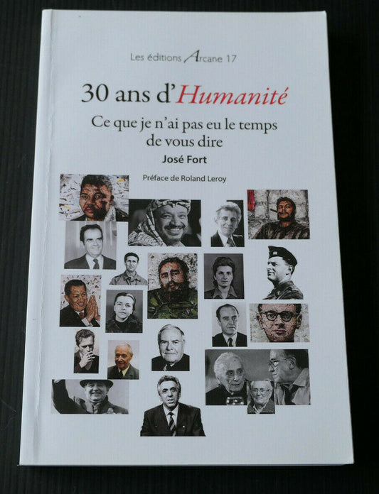 30 ANS D'HUMANITE / JOSE FORT / EDITIONS ARCANE 17 / 2015 / DEDICACE
