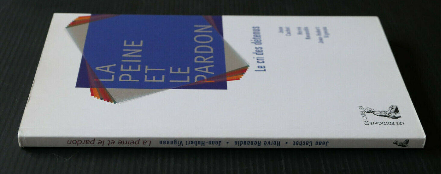 LA PEINE ET LE PARDON LE CRI DES DETENUS / PRISON DETENTION / 2001