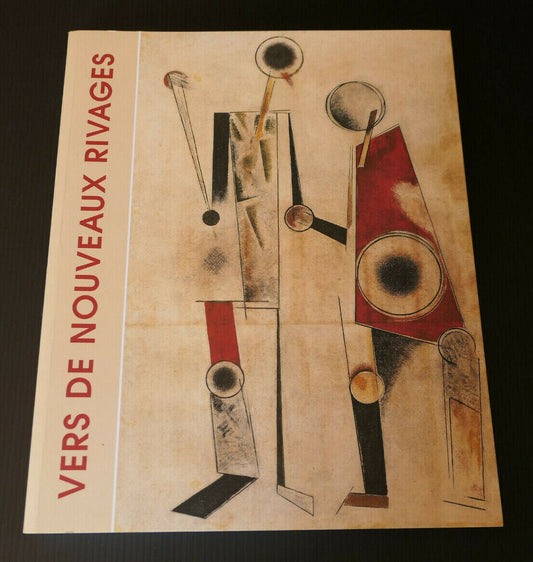 VERS DE NOUVEAUX RIVAGES AVANT-GARDE RUSSE COLLECTION COSTAKIS ART PEINTURE