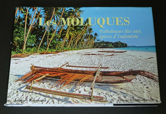 LES MOLUQUES FABULEUSES ILES AUX EPICES D'INDONESIE / VOYAGE PHOTO / 2009
