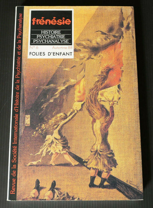 REVUE FRENESIE 6 HISTOIRE PSYCHIATRIE PSYCHANALYSE / FOLIES D'ENFANTS 1988