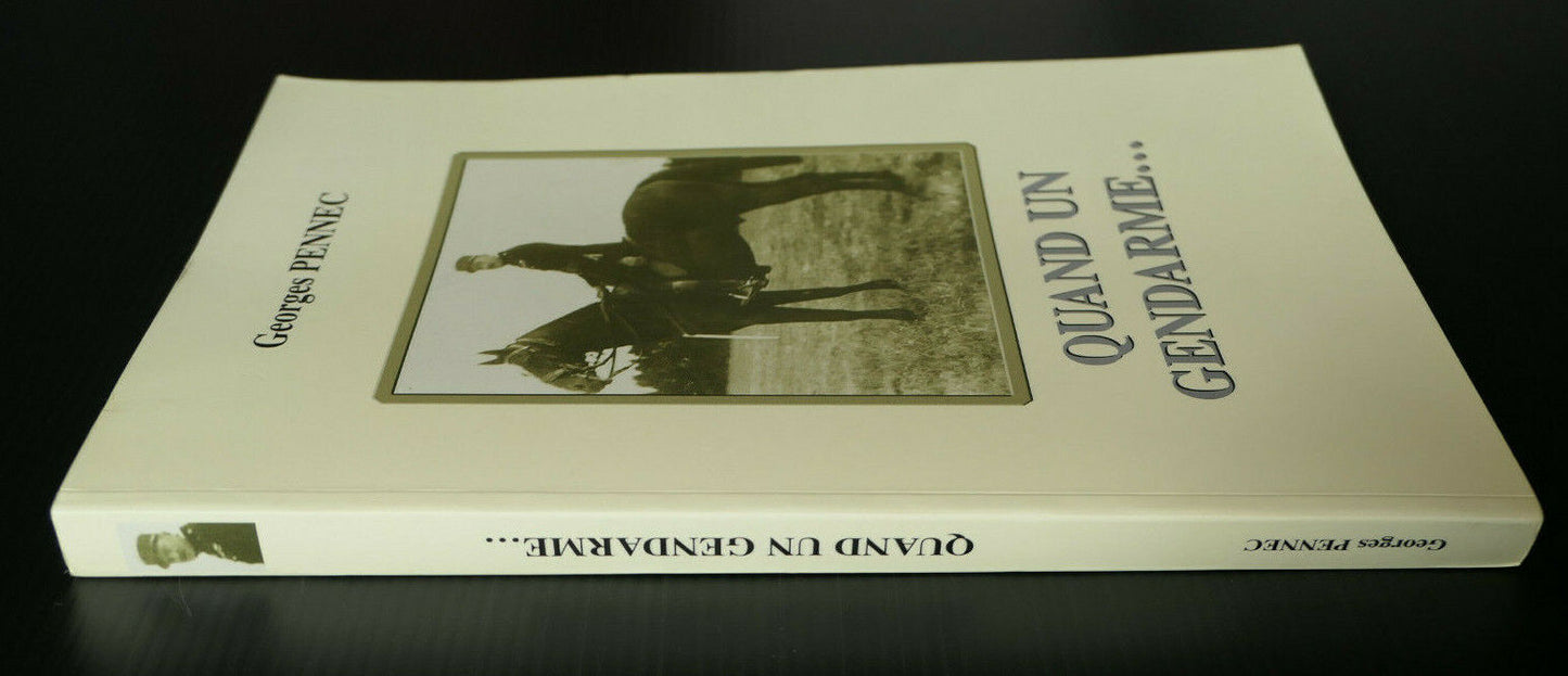 QUAND UN GENDARME / GEORGES PENNEC / BIOGRAPHIE HISTOIRE LISIEUX / 2003