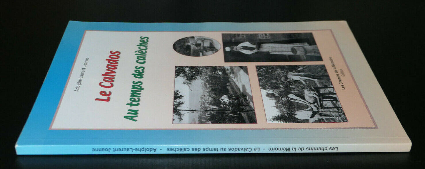 LE CALVADOS AU TEMPS DES CALECHES / PHOTO NORMANDIE HISTOIRE