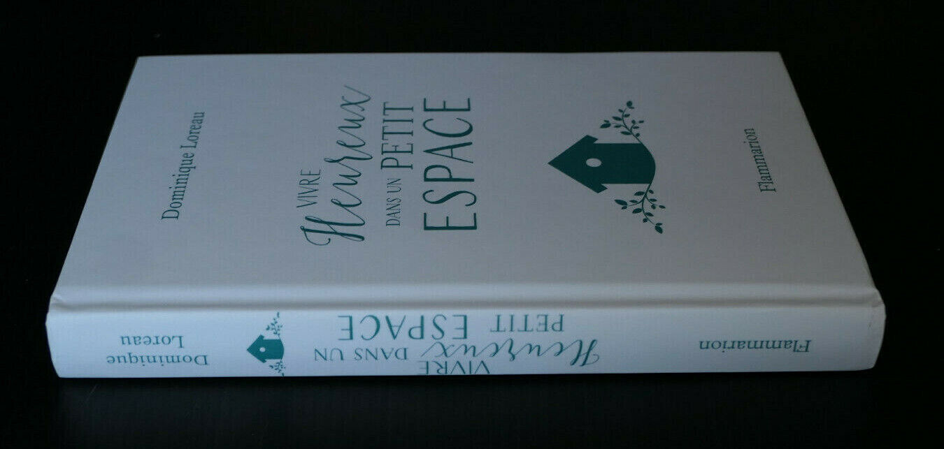 VIVRE HEUREUX DANS UN PETIT ESPACE / DOMINIQUE LOREAU / HABITAT / 2016