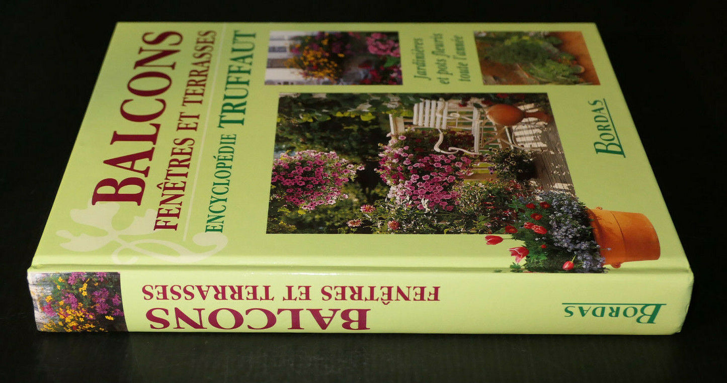 BALCONIES WINDOWS AND TERRACES PLANTERS FLOWERS / TRUFFAUT ENCYCLOPEDIA 1998 
