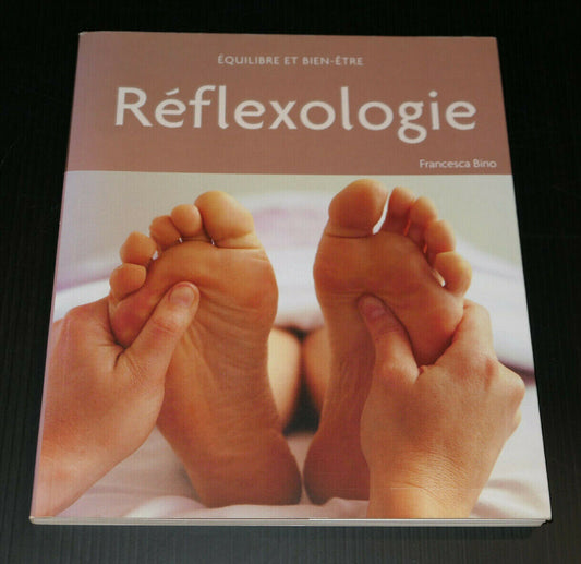 REFLEXOLOGIE / FRANCESCA BINO / MASSAGE EQUILIBRE BIEN-ETRE SANTE / 2010