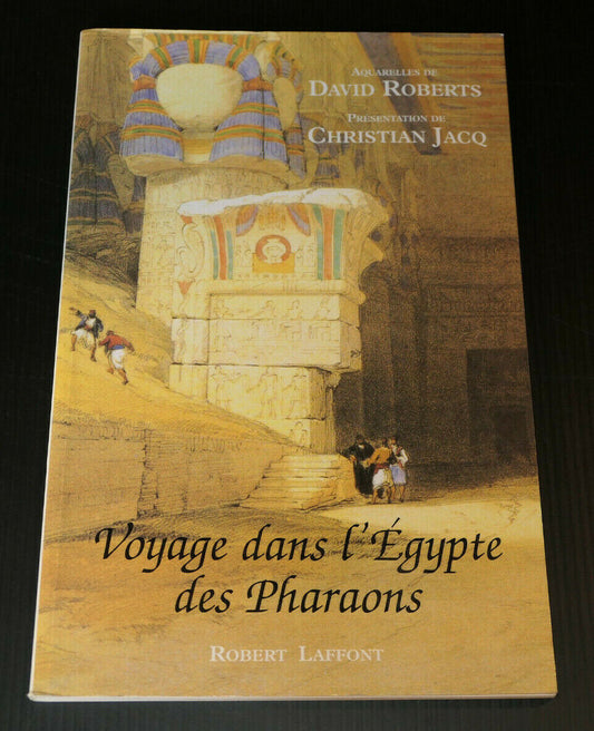 VOYAGE DANS L'EGYPTE DES PHARAONS / CHRISTIAN JACQ AQUARELLES DAVID ROBERTS / HC
