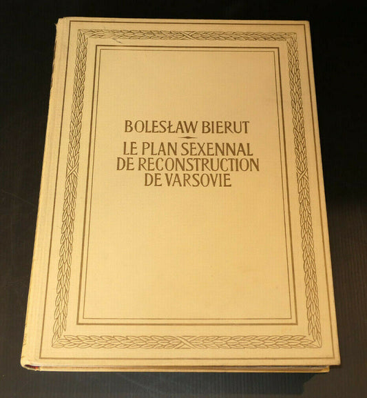 BOLESLAW BIERUT / LE PLAN SEXENNAL DE RECONSTRUCTION DE VARSOVIE / 1951