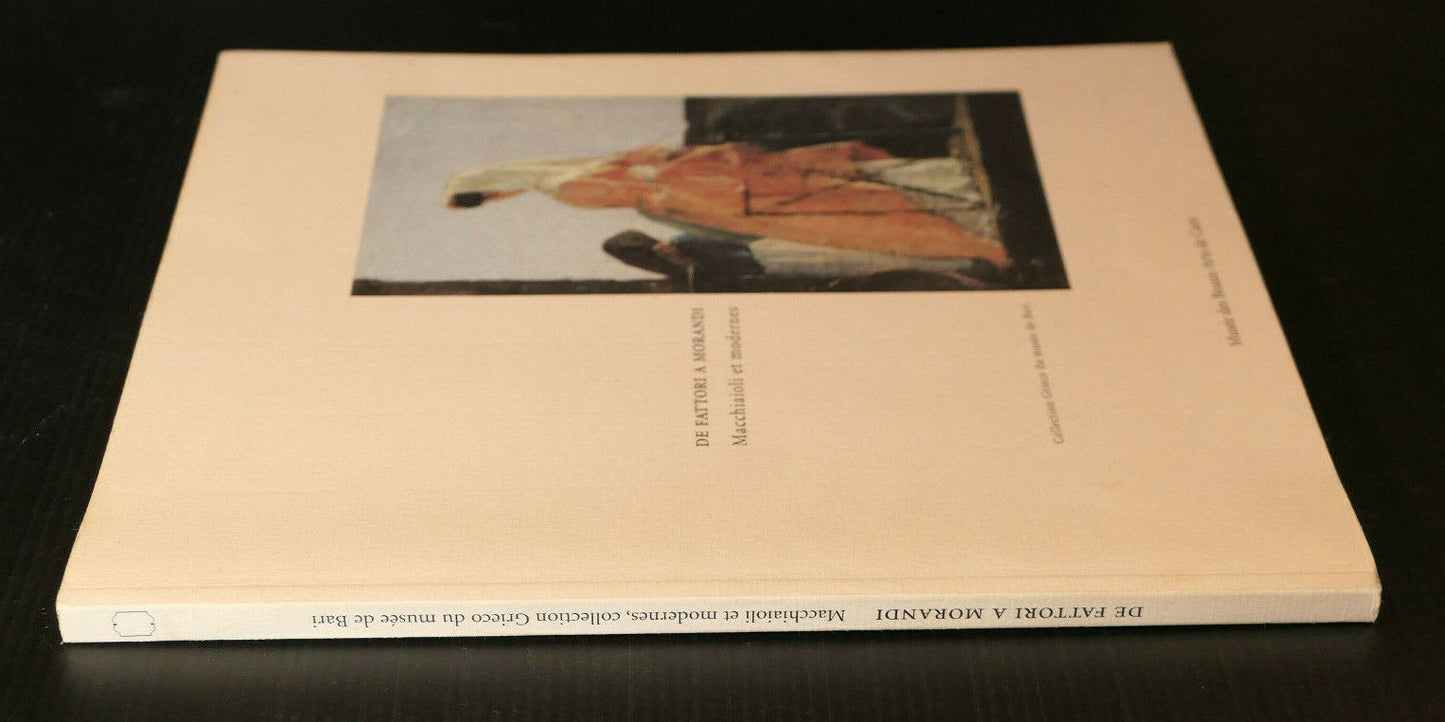 DE FATTORI A MORANDI / MACCHIAIOLI ET MODERNES / COLLECTION GRIECO / MUSEE CAEN