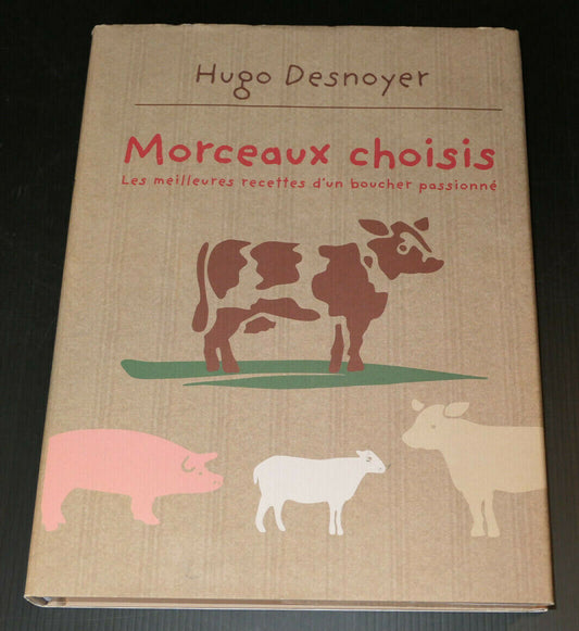 MORCEAUX CHOISIS / HUGO DESNOYER / RECETTES BOUCHERIE VIANDE ELEVAGE PHOTOS 2013