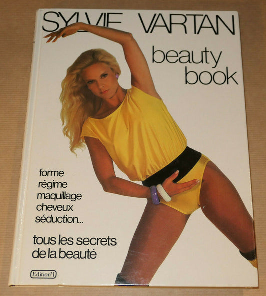 SYLVIE VARTAN / BEAUTY BOOK / FORME REGIME MAQUILLAGE CHEVEUX SEDUCTION / 1985