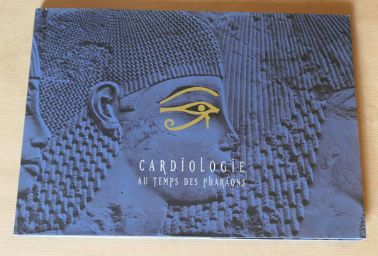 CARDIOLOGIE AU TEMPS DES PHARAONS / DR JOSSET / EGYPTE MEDECINE HISTOIRE / 2002