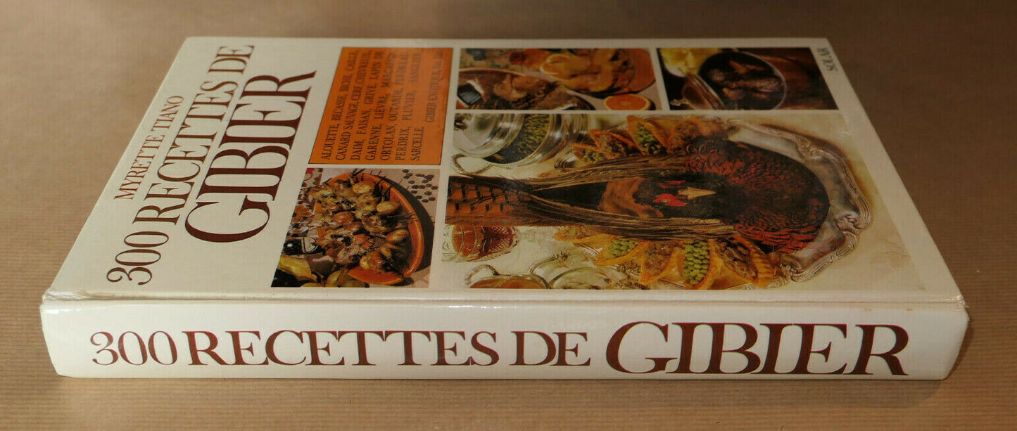 300 RECETTES DE GIBIER / MYRETTE TIANO / SOLAR 1973 / CUISINE PHOTOS GASTRONOMIE